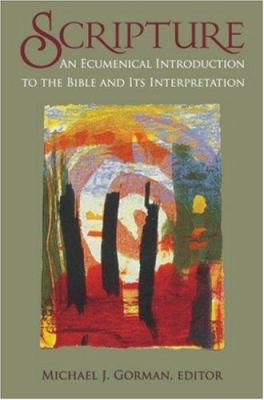 Scripture: An Ecumenical Introduction To The Bi... 1565639278 Book Cover