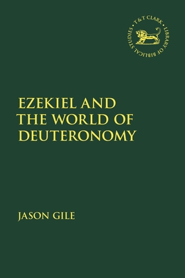 Ezekiel and the World of Deuteronomy 0567694305 Book Cover