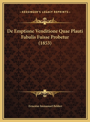 De Emptione Venditione Quae Plauti Fabulis Fuis... [Latin] 116956478X Book Cover