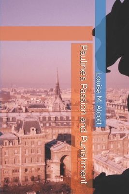 Pauline's Passion and Punishment 1707583269 Book Cover