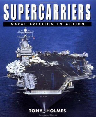 Supercarriers: Naval Aviation in Action 1841760269 Book Cover