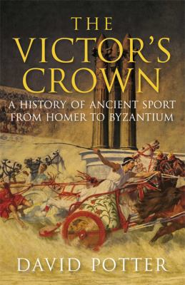 Victor's Crown: Greek and Roman Sport from Home... 1849162522 Book Cover