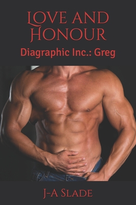 Love and Honour: Diagraphic Inc.: Greg B08W5WHH8X Book Cover