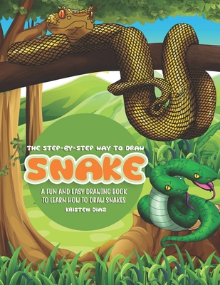 The Step-by-Step Way to Draw Snake: A Fun and E... 1692227521 Book Cover
