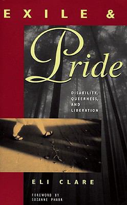 Exile and Pride: Disability, Queerness and Libe... 0896086062 Book Cover