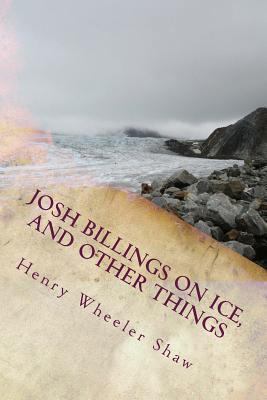 Josh Billings On Ice, and other things 1480101230 Book Cover