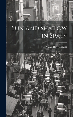 Sun and Shadow in Spain 1020100028 Book Cover