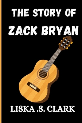 The Story of Zach Bryan: Songs From The Heart: ...            Book Cover