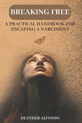 Breaking Free: A Practical Handbook for Escapin... B0D7H185XX Book Cover