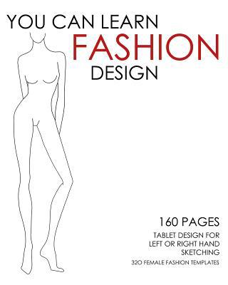 You Can Learn Fashion Design - 320 Female Fashi... 1500411639 Book Cover