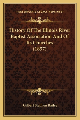 History Of The Illinois River Baptist Associati... 116412076X Book Cover