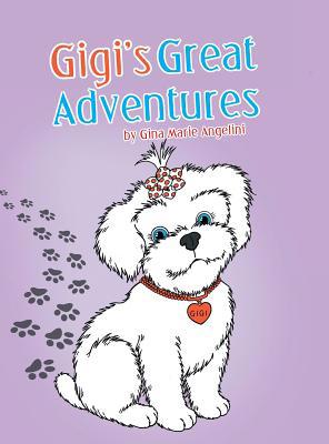 Gigi's Great Adventures 1546276017 Book Cover