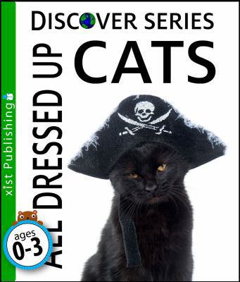 Cats All Dressed Up (Discover Series) 1623951445 Book Cover