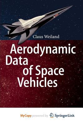 Aerodynamic Data of Space Vehicles 3642541674 Book Cover