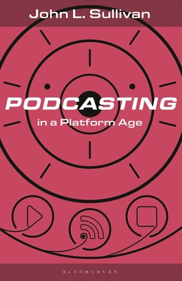 Podcasting in a Platform Age: From an Amateur t... 1501380702 Book Cover