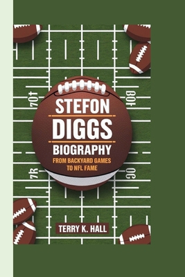 Stefon Diggs Biography: From Backyard Games to ... B0DMKMSH1Y Book Cover