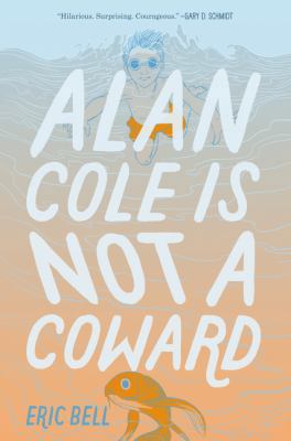 Alan Cole Is Not a Coward 0062567020 Book Cover