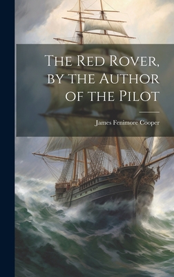 The Red Rover, by the Author of the Pilot 102035240X Book Cover