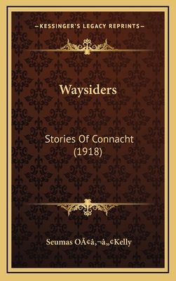Waysiders: Stories Of Connacht (1918) 1164270613 Book Cover