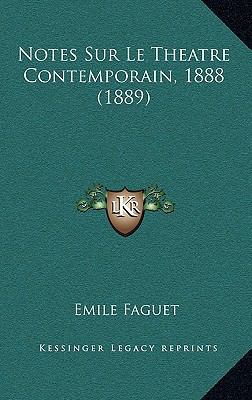 Notes Sur Le Theatre Contemporain, 1888 (1889) [French] 1167934156 Book Cover