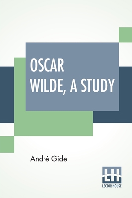 Oscar Wilde, A Study: From The French Of André ... 9389956021 Book Cover