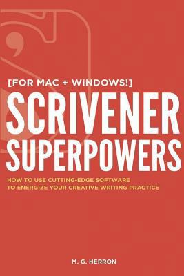 Scrivener Superpowers: How to Use Cutting-Edge ... 1546445978 Book Cover