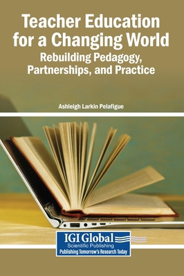 Teacher Education for a Changing World: Rebuild... B0GLV5H84Y Book Cover