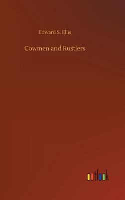 Cowmen and Rustlers 3734053536 Book Cover