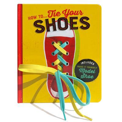 How To...Tie Your Shoes 168052318X Book Cover