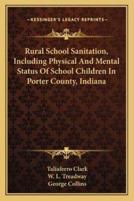Rural School Sanitation, Including Physical And... 1163081388 Book Cover