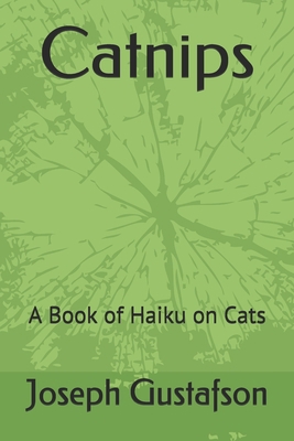 Catnips: A Book of Haiku on Cats 1690003200 Book Cover