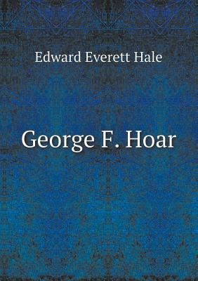 George F. Hoar 5518683782 Book Cover