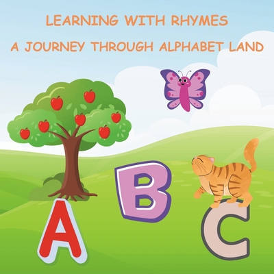 Learning With Rhymes: A Journey Through Alphabe... B0CZXPM891 Book Cover