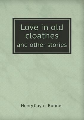 Love in Old Cloathes and Other Stories 5518651546 Book Cover