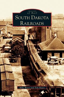 South Dakota Railroads 1531618634 Book Cover