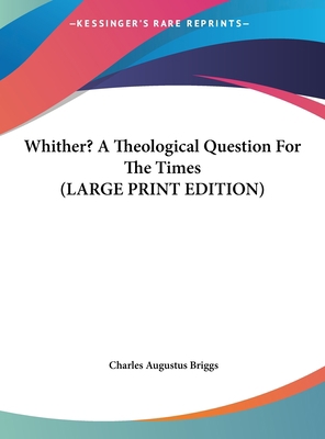 Whither? a Theological Question for the Times [Large Print] 1169911552 Book Cover