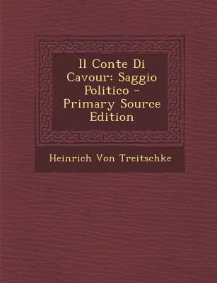 Il Conte Di Cavour: Saggio Politico [Italian] 1289399026 Book Cover