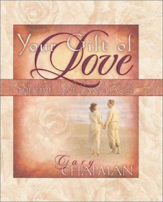 Your Gift of Love: Selections from the Five Lov... 1881273326 Book Cover