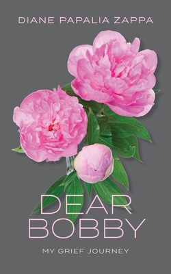 Dear Bobby: My Grief Journey B0CJXDRVXH Book Cover