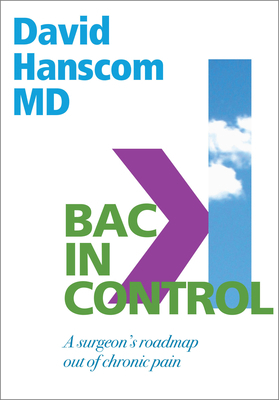 Back in Control: A Surgeon's Roadmap Out of Chr... 0988272997 Book Cover