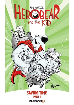 Herobear and the Kid Vol. 2: Saving Time, Part 1 1545823472 Book Cover