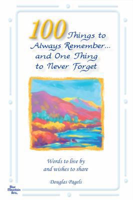 100 Things to Always Remember and One Thing to ... 1598426389 Book Cover