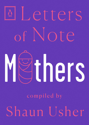 Letters of Note: Mothers 0143134728 Book Cover