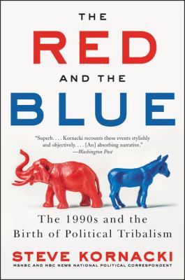 The Red and the Blue: The 1990s and the Birth o... 0062439006 Book Cover