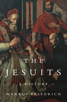 The Jesuits: A History 0691226202 Book Cover