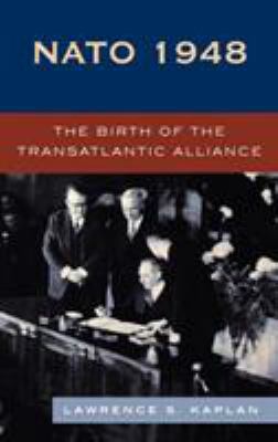 NATO 1948: The Birth of the Transatlantic Alliance 0742539164 Book Cover