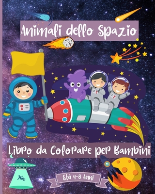 Animali dello Spazio Libro da Colorare per i Ba... [Italian] B0CHN5XZN7 Book Cover