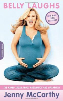 Belly Laughs: The Naked Truth about Pregnancy a... B007CLK0UU Book Cover