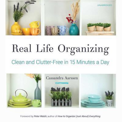 Real Life Organizing: Clean and Clutter-Free in... 1982550163 Book Cover