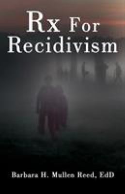 Rx FOR RECIDIVISM 1627471464 Book Cover